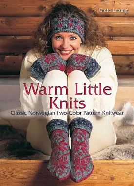 Warm Little Knits: Classic Norwegian Two-Color Pattern Knitwear
